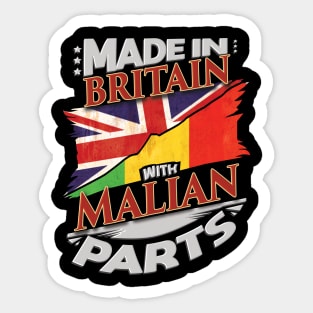 Made In Britain With Malian Parts - Gift for Malian From Mali Sticker